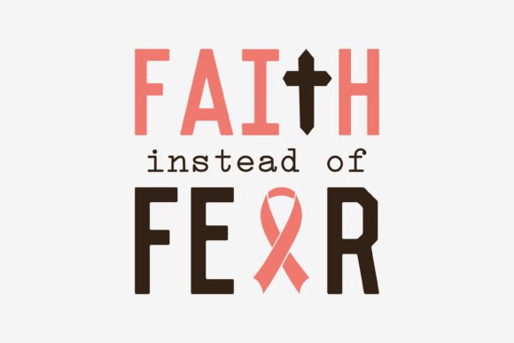 Breast Cancer SVG Faith Instead of Fear