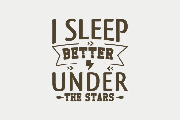 I Sleep Better Under the Stars