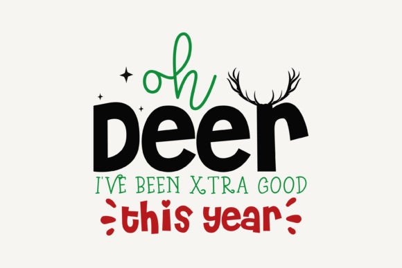 Oh Deer I've Been Extra Good This Year