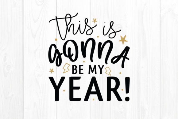 This Is Gonna Be My Year SVG